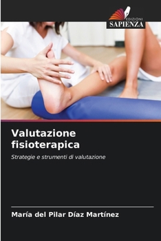 Valutazione fisioterapica (Italian Edition)