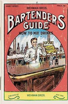 Paperback Wehman Bros. Bartender's Guide 1912 Reprint: How to Mix Drinks Book