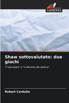 Paperback Shaw sottovalutato: due giochi [Italian] Book