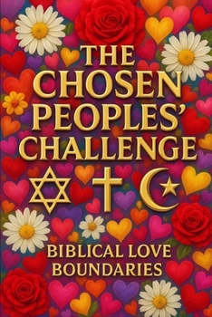 Paperback The Chosen Peoples' Challenge: Biblical Love Boundaries Book