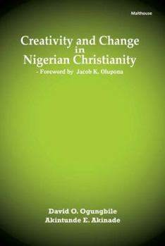 Paperback Creativity and Change in Nigerian Christianity Book