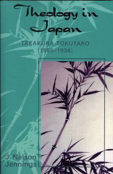 Paperback Theology in Japan: Takakura Tokutaro (1885-1934) Book