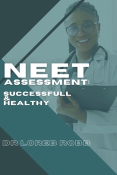 Paperback Neet Assessment: SUCCESSFUL AND HEALTHY: Conquering NEET Examination in good health Book