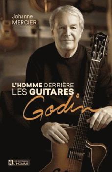 Mass Market Paperback L'HOMME DERRIERE LES GUITARES GODIN [French] Book