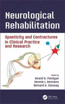 Hardcover Neurological Rehabilitation: Spasticity and Contractures in Clinical Practice and Research Book