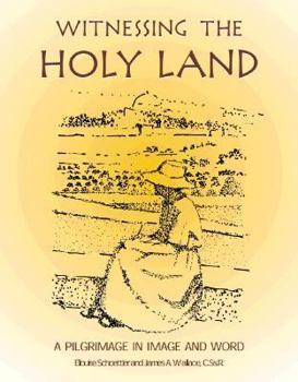 Paperback Witnessing the Holy Land: A Pilgrimage in Image and Word Book