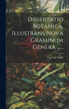 Hardcover Dissertatio Botanica, Illustrans Nova Graminum Genera ...... [Latin] Book