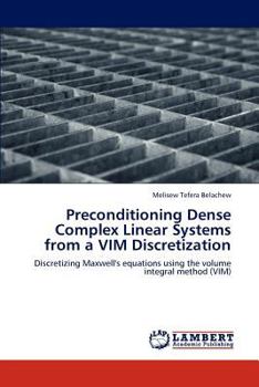 Paperback Preconditioning Dense Complex Linear Systems from a VIM Discretization Book