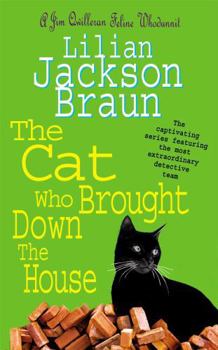 The Cat Who Brought Down the House - Book #25 of the Cat Who...