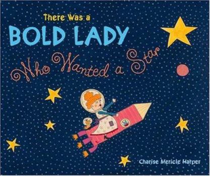 Hardcover There Was a Bold Lady Who Wanted a Star Book