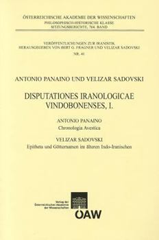 Paperback Disputationes Iranologicae Vindobonensis, I.: Antonio Panaino: Chronologica Avestica - Velizar Sadovski: Epithea Und Gotternamen Im Alteren Indo-Irani [German] Book