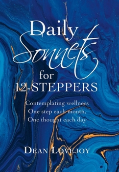 Hardcover Daily Sonnets for 12-Steppers: Contemplating Wellness One Step Each Month, One Thought Each Day Book
