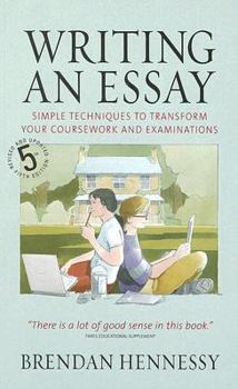 Paperback Writing an Essay: Simple Techniques to Transform Your Coursework and Examinations Book