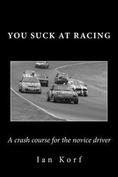 Paperback You Suck at Racing: A crash course for the novice driver Book