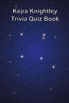 Paperback Keira Knightley Trivia Quiz Book