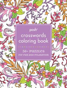 Paperback Posh Crosswords Adult Coloring Book: 55 Puzzles for Fun & Relaxation Book