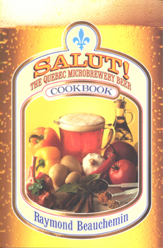 Paperback Salut: The Quebec Microbrewery Cookbook Book