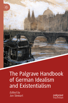 Paperback The Palgrave Handbook of German Idealism and Existentialism Book