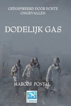 Paperback Dodeluk gas: Geïnspireerd door echte ongevallen [Dutch] Book
