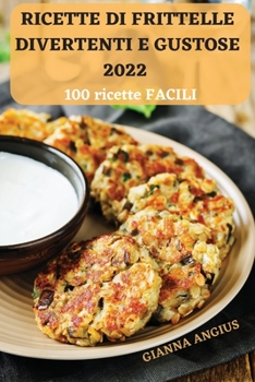 Paperback Ricette Di Frittelle Divertenti E Gustose 2022 [Italian] Book
