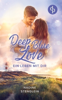 Paperback Deep Blue Love: Ein Leben mit dir [German] Book