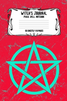 Witch's Journal Magic Spell Notebook 55 Sheets/110 Pages: Witchcraft Logbook Notebook Keep Track Of Your Ritual Spells Perfect Gift For Wicca Casters, Magic Casters, Halloween Spell Book Summoners