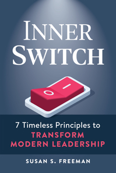 Paperback Inner Switch: 7 Timeless Principles to Transform Modern Leadership Book