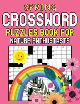 Paperback Spring Crossword Puzzles Book For Nature Enthusiasts: Springtime Fun for Puzzle Fans Book
