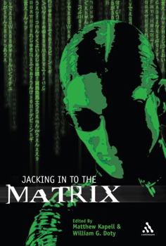 Jacking in to the Matrix Franchise: Cultural Reception And Inerpretation