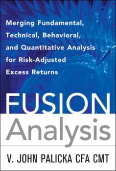 Hardcover Fusion Analysis: Merging Fundamental, Technical, Behavioral, and Quantitative Analysis for Risk-Adjusted Excess Returns Book