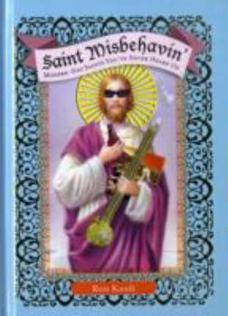 Hardcover Saint Misbehavin': Modern-Day Saints You've Never Heard Of Book