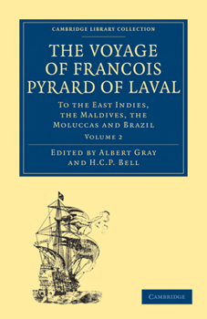 Paperback The Voyage of François Pyrard of Laval to the East Indies, the Maldives, the Moluccas and Brazil Book