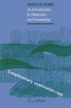 When in Rome: An Introduction to Relativism and Knowledge (S U N Y Series in Philosophy)