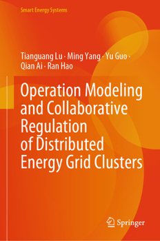 Hardcover Operation Modeling and Collaborative Regulation of Distributed Energy Grid Clusters Book