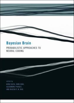 Bayesian Brain: Probabilistic Approaches to Neural Coding - Book  of the Computational Neuroscience