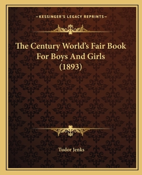 Paperback The Century World's Fair Book For Boys And Girls (1893) Book