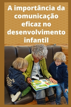 Paperback A importância da comunicação eficaz no desenvolvimento infantil [Portuguese] Book