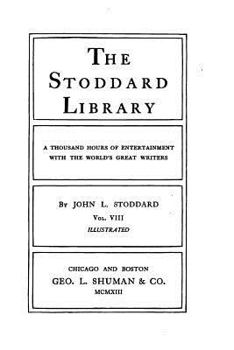 Paperback The Stoddard library, a thousand hours of entertainment with the world's great writers - Vol. VIII Book