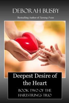 Deepest Desire of the Heart: Book Two of the Hartstrings Quartet - Book #2 of the Hartstrings Quartet