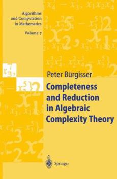 Paperback Completeness and Reduction in Algebraic Complexity Theory Book