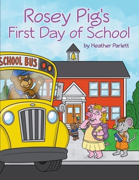 Paperback Rosey Pig's First Day of School Book