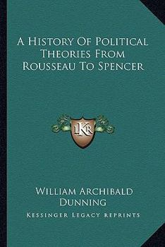 Paperback A History Of Political Theories From Rousseau To Spencer Book