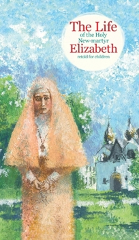 Hardcover The Life of the Holy New-martyr Elizabeth Book