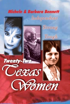 Paperback Twenty-Two Texas Women: Independent . . . Strong . . . Tough Book