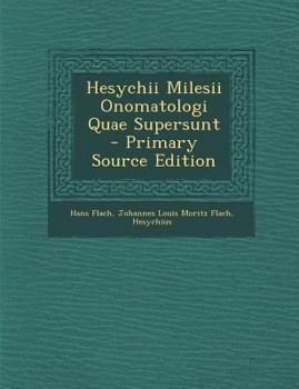 Paperback Hesychii Milesii Onomatologi Quae Supersunt - Primary Source Edition [Latin] Book