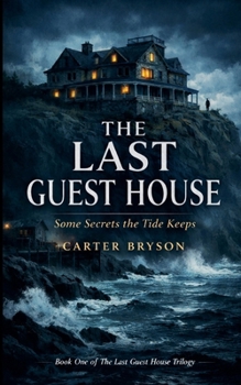 The Last Guest House: Some Secrets the Tide Keeps (The Last Guest House Trilogy)