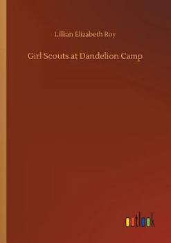 Girl Scouts at Dandelion Camp - Book #1 of the Girl Scouts