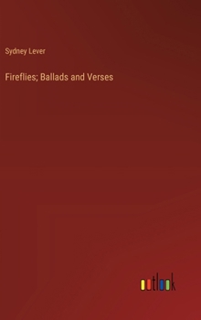 Fireflies; Ballads and Verses