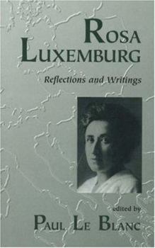 Hardcover Rosa Luxemburg: Reflections and Writings Book