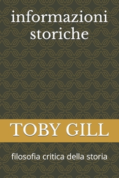 informazioni storiche: filosofia critica della storia